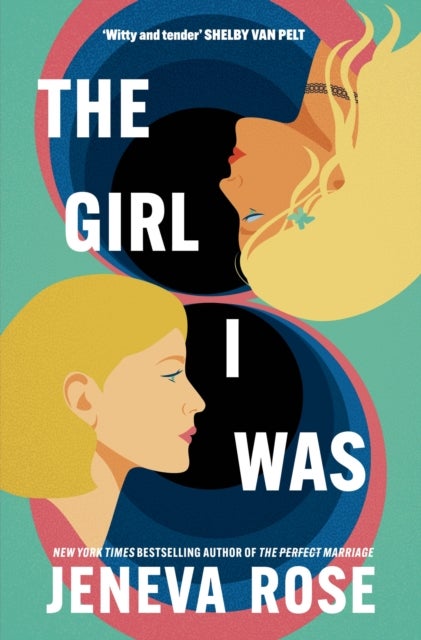 The Girl I Was - From #1 New York Times bestseller Jeneva Rose comes a hilarious and heartwarming story about self-love