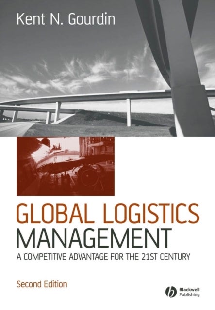 Global Logistics Management 2e - A Competitive Advantage for the 21st Century
