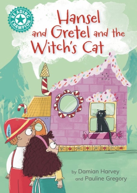 Reading Champion: Hansel and Gretel and the Witch''s Cat - Independent Reading Turquoise 7