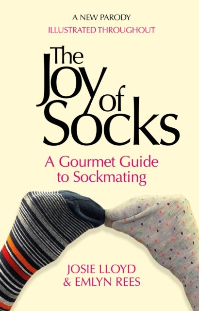 The Joy of Socks: A Gourmet Guide to Sockmating - A Parody