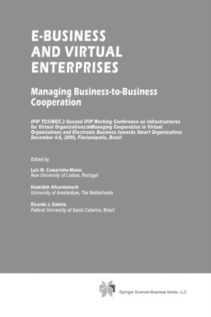 E-Business and Virtual Enterprises - Managing Business-to-Business Cooperation