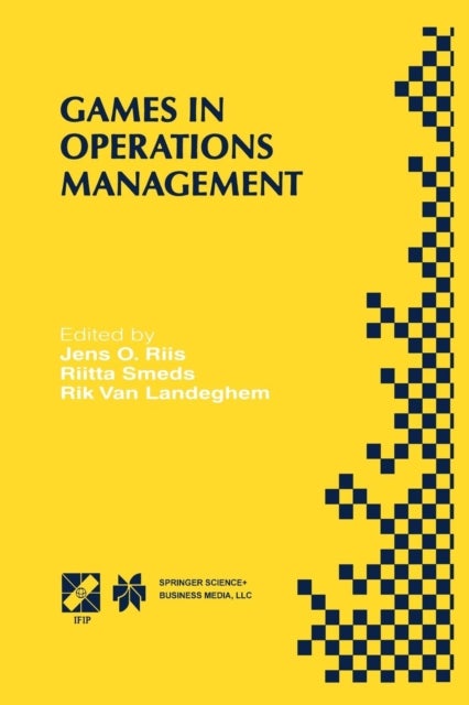 Games in Operations Management - IFIP TC5/WG5.7 Fourth International Workshop of the Special Interest Group on Integrated Production Management Systems and the European Group of University Teachers for Industrial Management EHTB November 26–29, 1998, Ghent, Belgium
