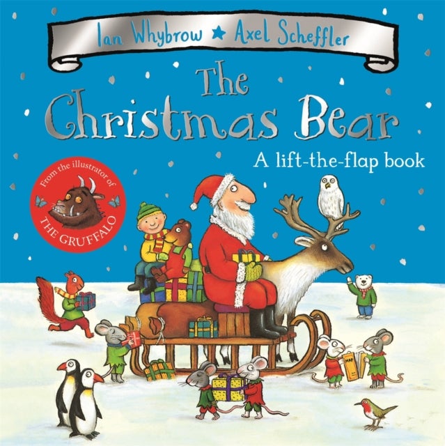 The Christmas Bear - A laugh-out-loud festive lift-the-flap story!