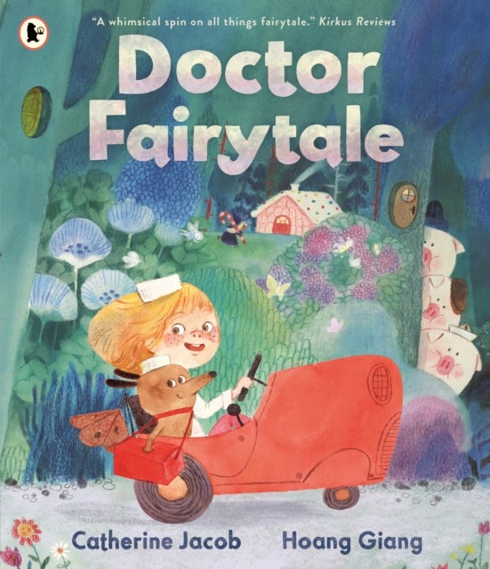 Doctor Fairytale - A brilliantly illustrated and exciting new rhyming picture book, full of fun fairy tale twists, for ages 3, 4, 5, 6