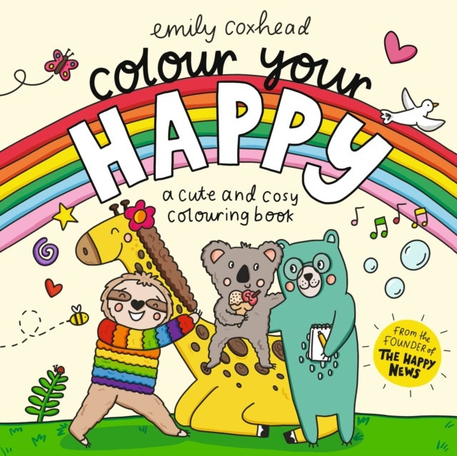 Colour Your Happy - HOURS of holiday fun - perfect for kids, teens and adults, with wholesome scenes, animal friends, simple designs to relax with