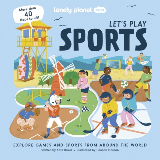 Lonely Planet Kids Let''s Play Sports - Fun Lift the Flaps & Beautiful Illustrations , Learn How Different Cultures Enjoy Games , Features Ice Hockey, Basketball & Cricket