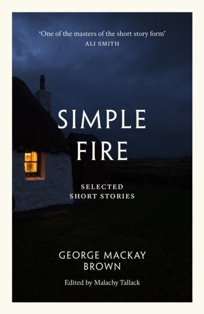 Simple Fire - Selected Short Stories