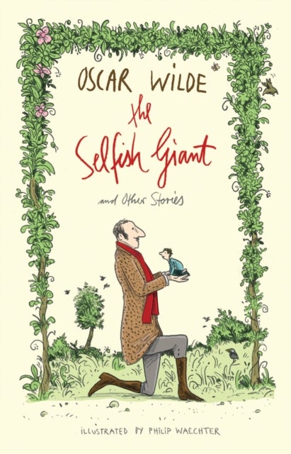 The Selfish Giant and Other Stories - Illustrated by Philip Waechter