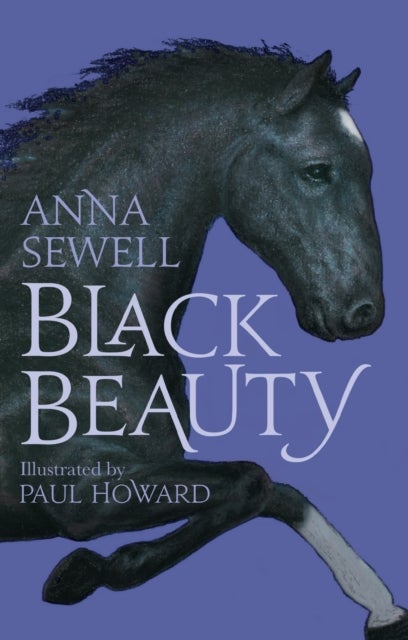 Black Beauty - Illustrated by Paul Howard