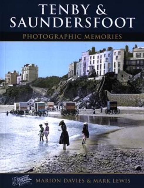 Francis Frith''s Photographic Memories: Tenby & Saundersfoot