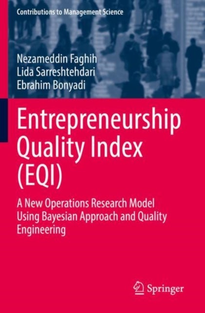 Entrepreneurship Quality Index (EQI) - A New Operations Research Model Using Bayesian Approach and Quality Engineering