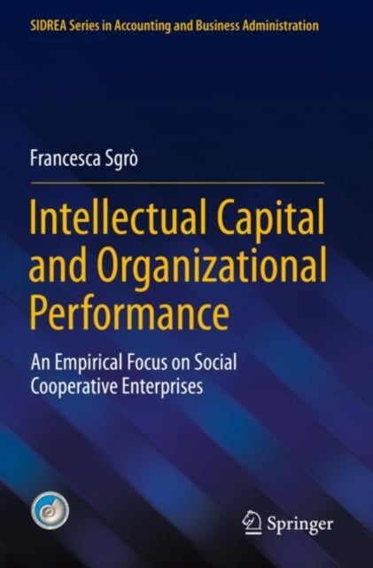Intellectual Capital and Organizational Performance - An Empirical Focus on Social Cooperative Enterprises