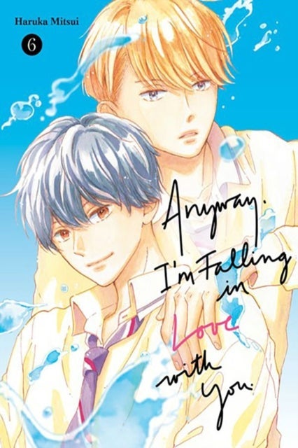 Anyway, I''m Falling In Love With You. 6