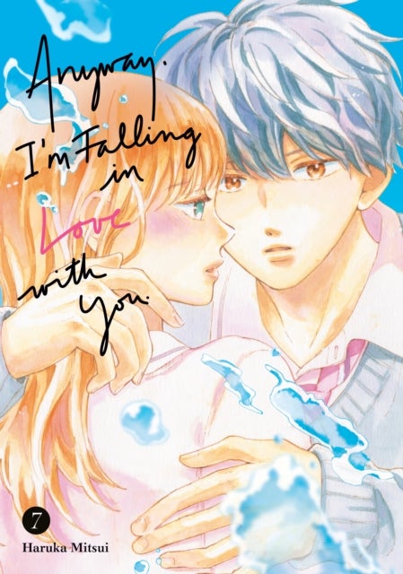Anyway, I''m Falling in Love With You. 7