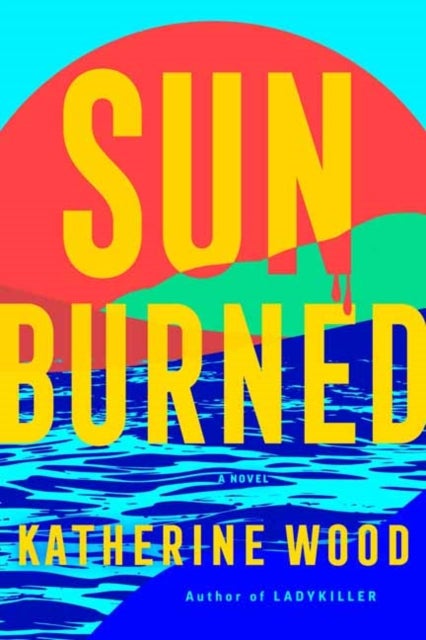Sunburned - A Novel