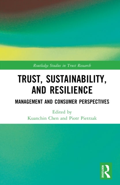 Trust, Sustainability, and Resilience - Management and Consumer Perspectives