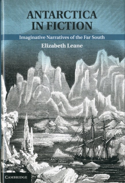 Antarctica in Fiction - Imaginative Narratives of the Far South
