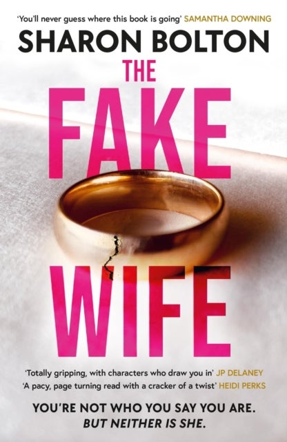 The Fake Wife - An absolutely gripping psychological thriller with jaw-dropping twists from the author of THE SPLIT