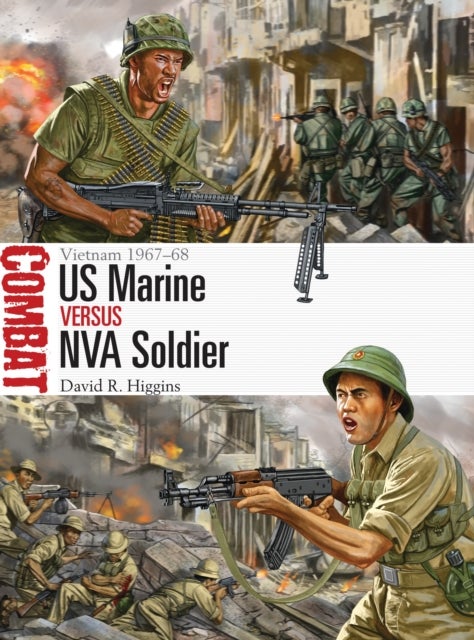 US Marine vs NVA Soldier - Vietnam 1967–68