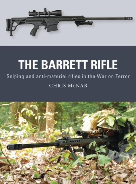 Barrett Rifle - Sniping and anti-materiel rifles in the War on Terror