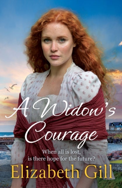 A Widow's Courage - the brand new emotional saga from the author of A Daughter’s Wish