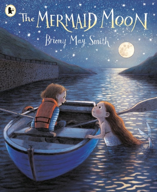 Mermaid Moon - A charming and magical tale of friendship and adventure from the award-winning Briony May Smith