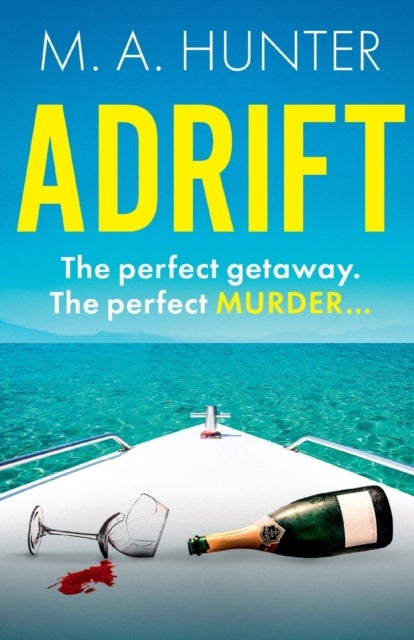 The Boat Party - A completely addictive, gripping psychological thriller from M.A. Hunter