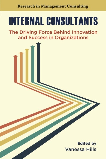 Internal Consultants - The Driving Force Behind Innovation and Success in Organizations