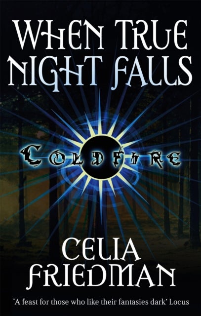 When True Night Falls - The Coldfire Trilogy: Book Two