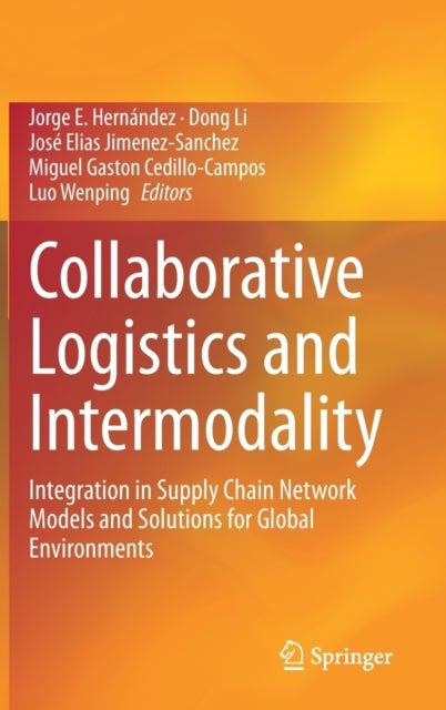 Collaborative Logistics and Intermodality - Integration in Supply Chain Network Models and Solutions for Global Environments