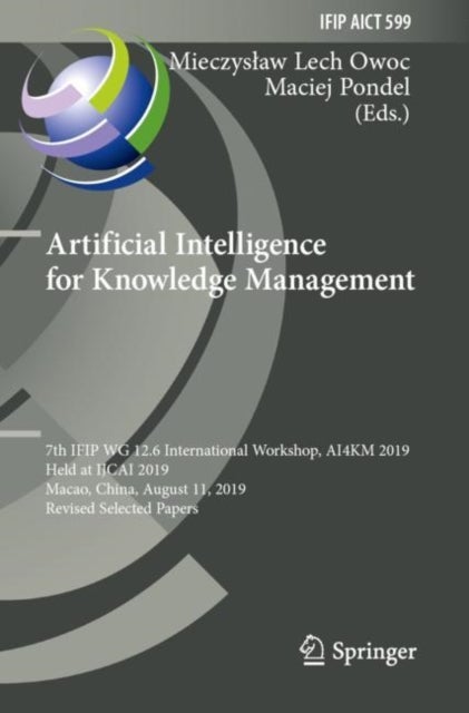 Artificial Intelligence for Knowledge Management - 7th IFIP WG 12.6 International Workshop, AI4KM 2019, Held at IJCAI 2019, Macao, China, August 11, 2019, Revised Selected Papers