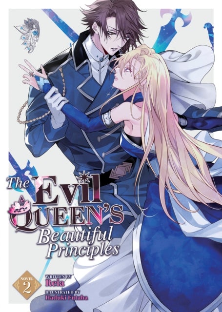 The Evil Queen''s Beautiful Principles (Light Novel) Vol. 2