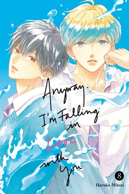 Anyway, I''m Falling In Love With You. 8
