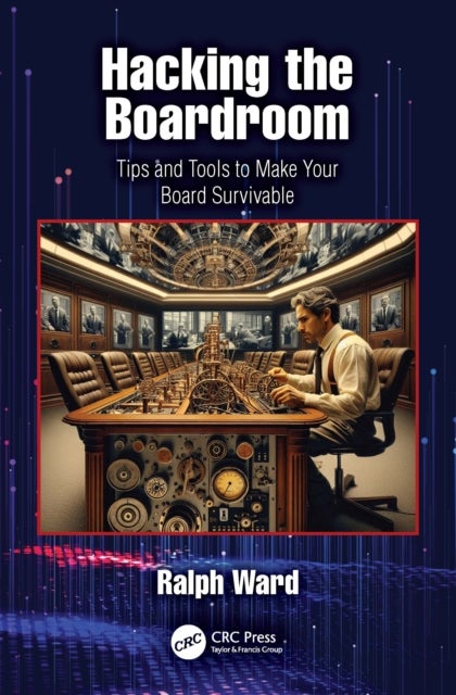 Hacking the Boardroom - Tips and Tools to Make Your Board Survivable