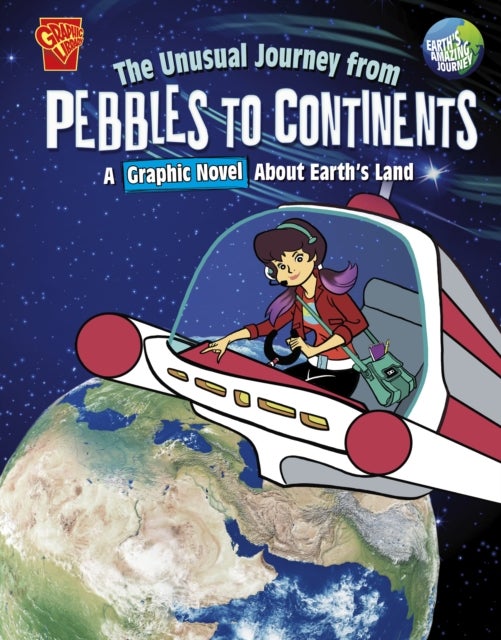 Unusual Journey from Pebbles to Continents - A Graphic Novel About Earth's Land