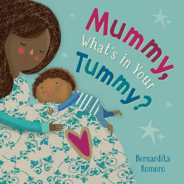 Mummy, What''s in Your Tummy?