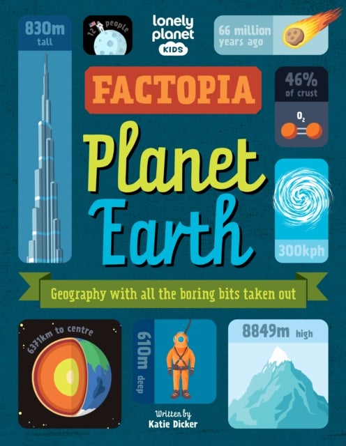 Lonely Planet Kids Factopia ¿ Planet Earth - Wow Your Friends with Amazing Knowledge About the World , Find Awesome Illustrations & Infographics , Perfect for Young Geographers