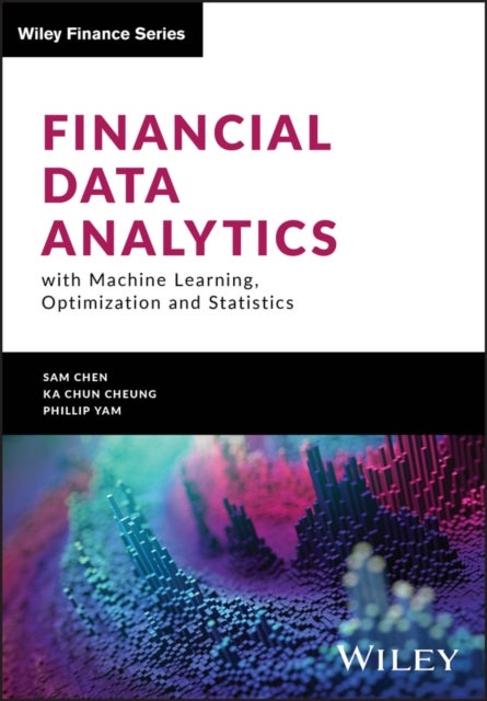 Financial Data Analytics with Machine Learning, Op tmization and Statistics