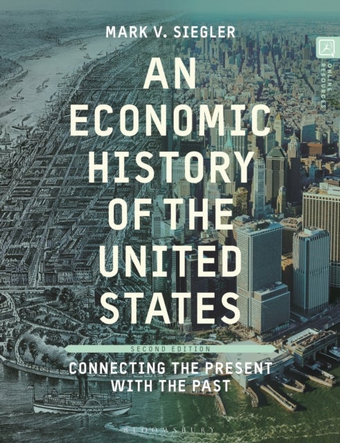 An Economic History of the United States - Connecting the Present with the Past