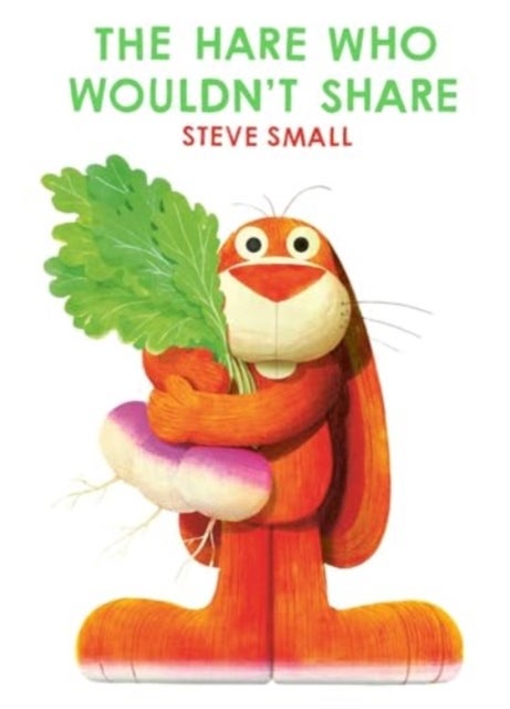 The Hare Who Wouldn''t Share - a perfect Easter gift!