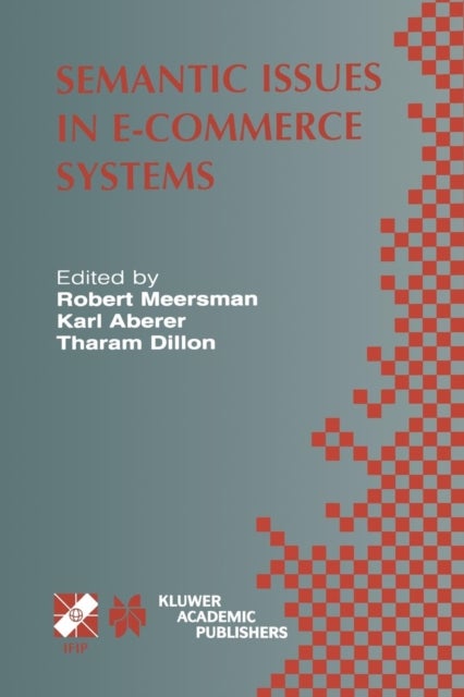 Semantic Issues in E-Commerce Systems - IFIP TC2 / WG2.6 Ninth Working Conference on Database Semantics April 25–28, 2001, Hong Kong