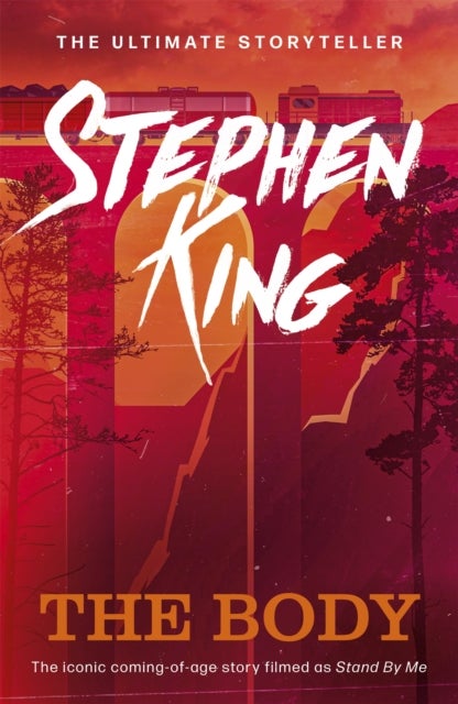 Body - An iconic story from the No. 1 bestseller, and the inspiration for the film Stand By Me