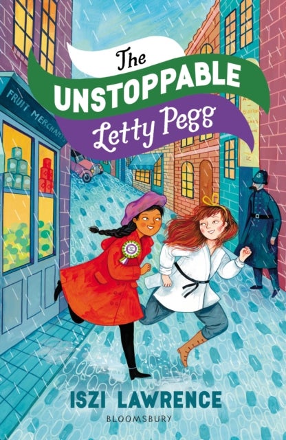 Unstoppable Letty Pegg - An exciting suffragettes story about women's rights, perfect for readers aged nine and over