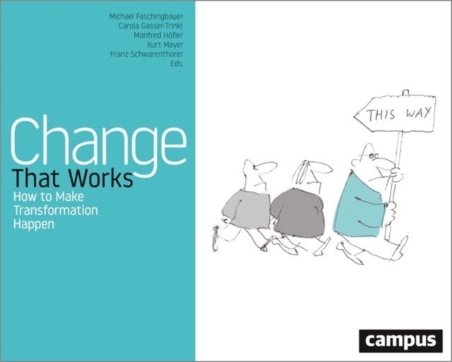 Change That Works – How to Make Transformation Happen