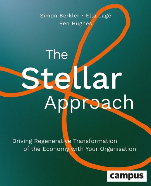 The Stellar Approach - Driving Regenerative Transformation of the Economy with Your Organisation
