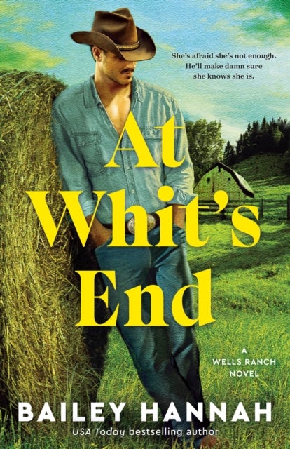 At Whit''s End - A Wells Ranch Novel