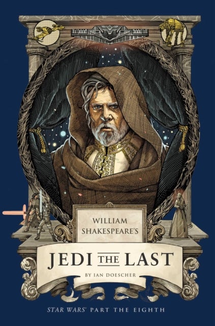 William Shakespeare''s Jedi the Last: Star Wars Part the Eighth
