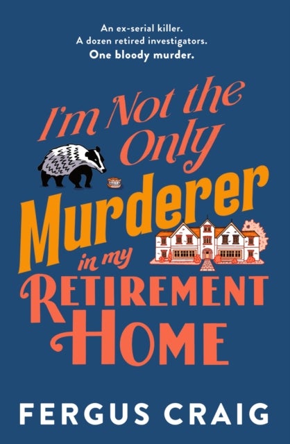I''m Not the Only Murderer in My Retirement Home