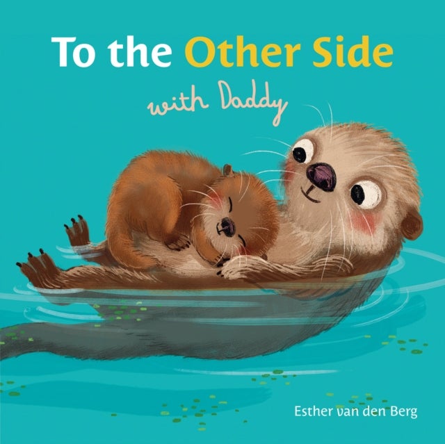 To the Other Side With Daddy