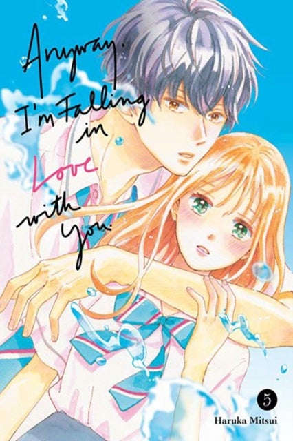 Anyway, I''m Falling In Love With You. 5